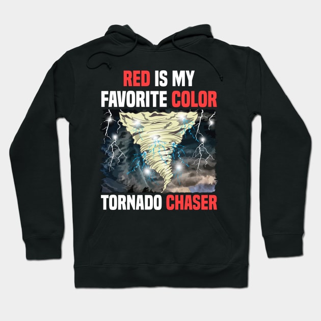 Red Is My Favorite Color Tornado Chaser Weather Hoodie by theperfectpresents